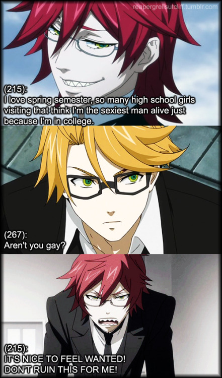 reapergrellsutcliff:  (215):I love spring semester, so many high school girls visiting that think I’m the sexiest man alive just because I’m in college.(267):Aren’t you gay?(215):IT’S NICE TO FEEL WANTED! DON’T RUIN THIS FOR ME! -Click here