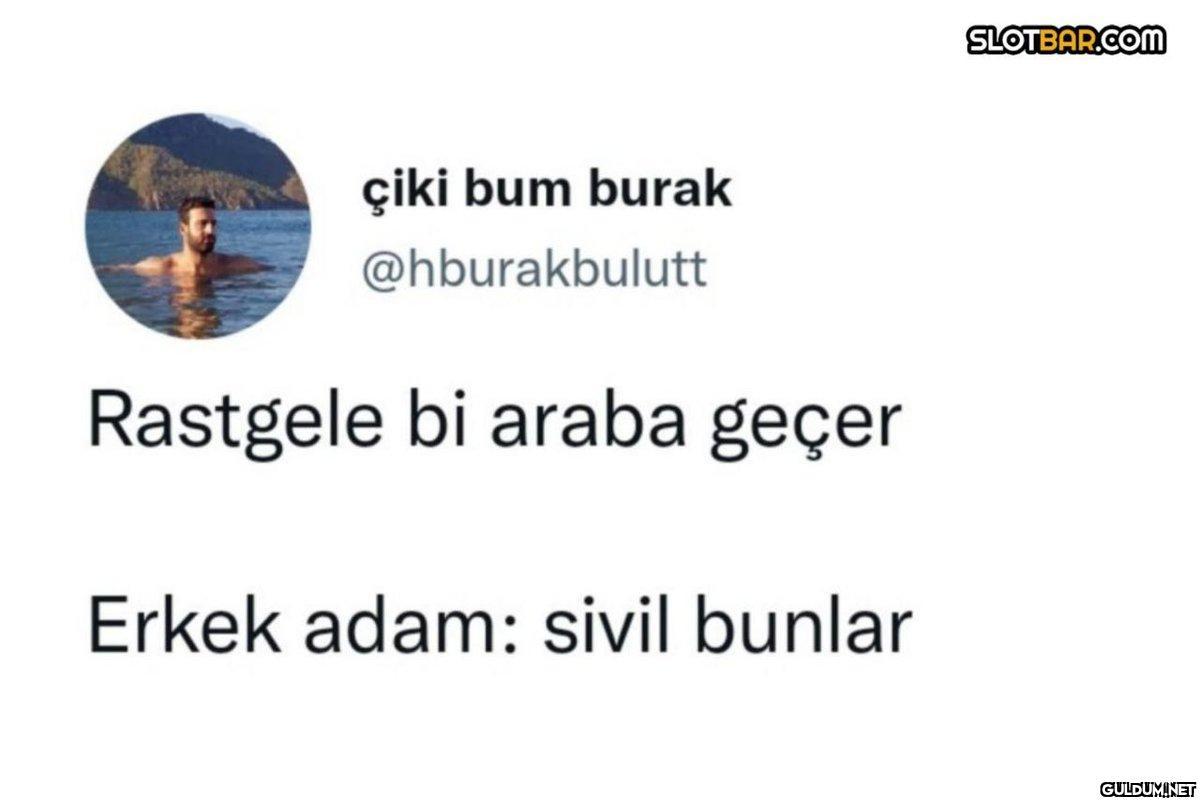 çiki bum burak...