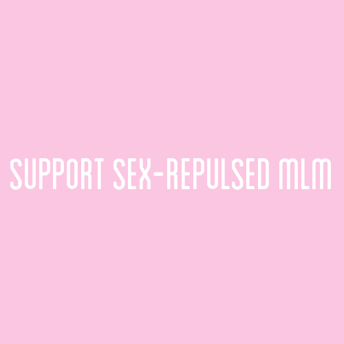 [Image Description: A pink color block with text that reads “support sex-repulsed mlm”]