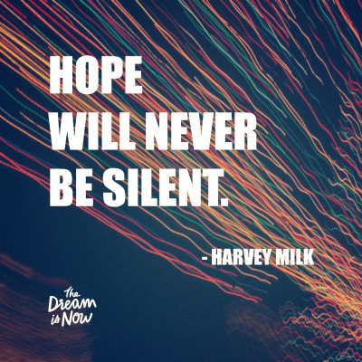 dreamisnow:
“ Hope will never be silent. - Harvey Milk
”
And it never should be.