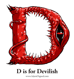adamosgood:  D is for Devilish In celebration of Halloween, 26 days of Spooktacular Letterforms!http://adamosgood.tumblr.com/tagged/spooktacular