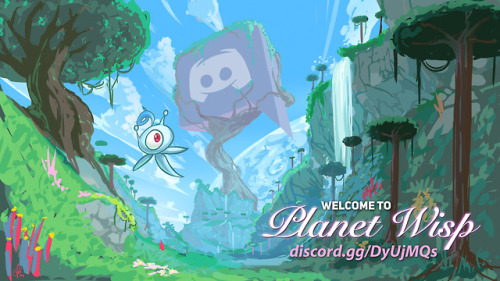 Planet Wisp: my personal Discord server, is now open!Chill out, create masterpieces, play video game