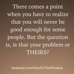 thinkpositive2:  The people that tell you