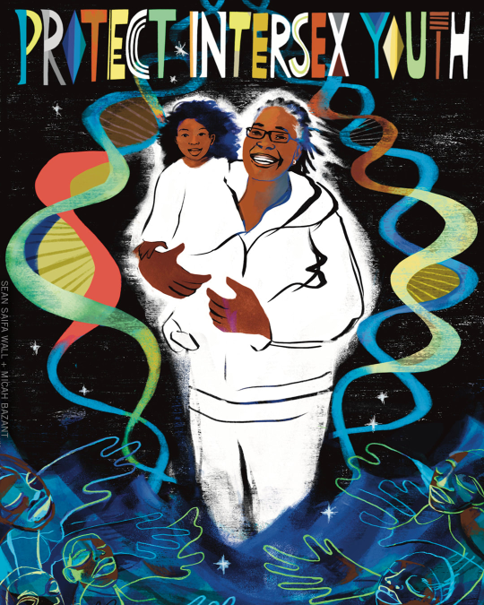 a poster that says "protect intersex youth" and has a drawing of an older black person holding a black child. they are both wearing white, and the background of the loster has colorful swirls and outlines of people at the bottom who are colored in blue