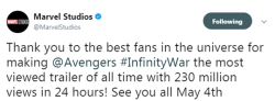 eve1978: rubyrosettared:  theavengers: Avengers: Infinity War teaser trailer becomes the most viewed trailer of all time within the 24 hours of it’s release.    230 million views in 24 hours???   at least 15 of those are mine lol 
