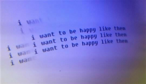 I want to be happy..