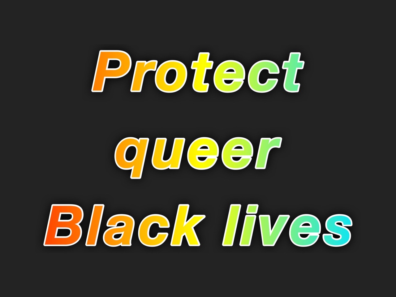 transkidpride:  (starting from the top left,) [[Protect gay Black lives]][[Protect