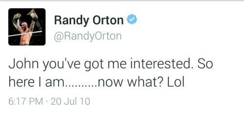 mannixxbella:  I love that this is Orton’s first tweet 😂 