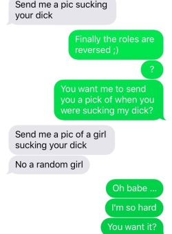 sluttytext:  evolvingmtlcouple:So this is happening I’ll be honest. I might take my time finding a girl to suck me off if that’s the punishment. Pt 1