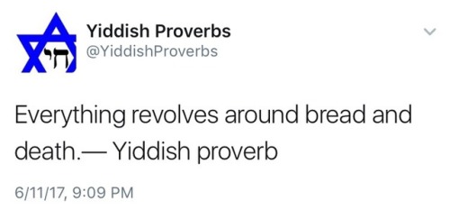 janothar: jewish-suggestion: Found this great Twitter account called @ YiddishProverbs that has gems