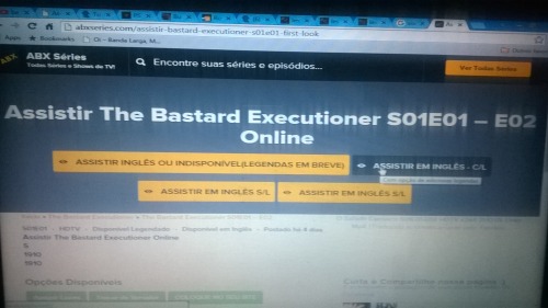 That’s me trying to watch online this new show The Bastard Executioner. The problem is there’s no subtitle in portuguese. Sometimes I need it.