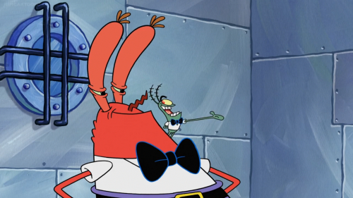 Mr. Krabs: Jeez, is that what we sound like?Plankton: I hope not, &lsquo;cause that&rsquo;s 