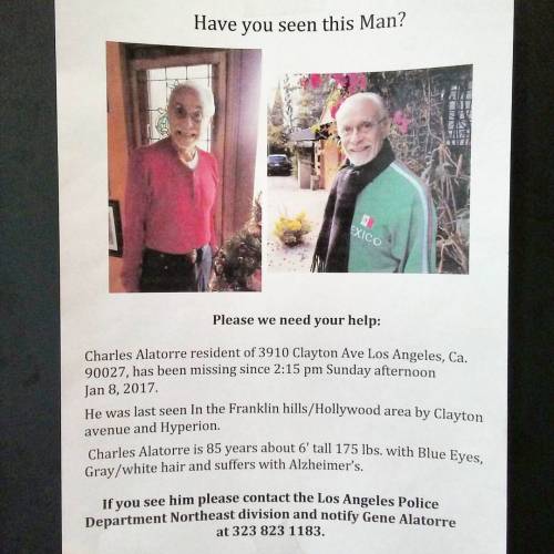 Charles Alatorre suffers from Alzheimers and is missing. If you see him please contact 323 823 1183 