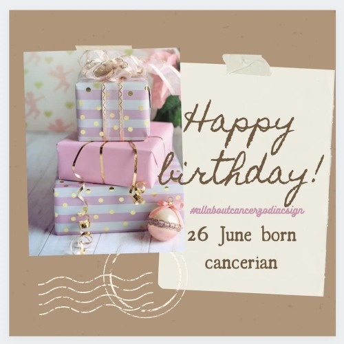 Happy Birthday dear crabs #june26 #bornday #allaboutcancerzodiacsign♋♋♋♋♋ #cancerseason #cancerwomen