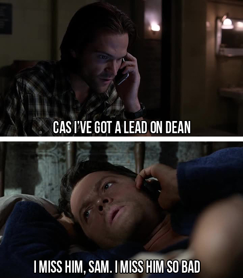 mishasminions:  CAS MISSES DEAN A LOT OKAY 
