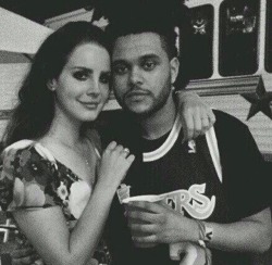 truemanhere:  The weeknd and Lana Del Rey.