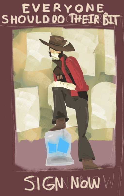 Sniper from Team Fortress Two in a vintage WW2 style poster, done in digital art using a brush meant to resemble watercolor painting. He has a distasted frown and is standing with one foot on the head of a robot. The text at the top reads: EVERYONE SHOULD DO THEIR PART. The text at the bottom reads: SIGN NOW.