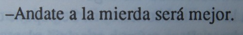 free-us-from-all-that-hate:  oh-i-dont-care-baby:  dormir-y-no-querer-despertar:  algocontigo1313:  walking-to—wonderland:  Andate a la chucha weon culiao.        Pero conmigo.   Aonde que conmigo, con la maraca.😊👌  Segundo comentario :c