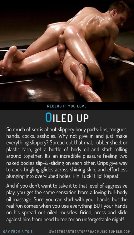 sweetheartbeatoffroadmusic: OILED UP. More in this series: Gay From A to Z or view the full alphabet