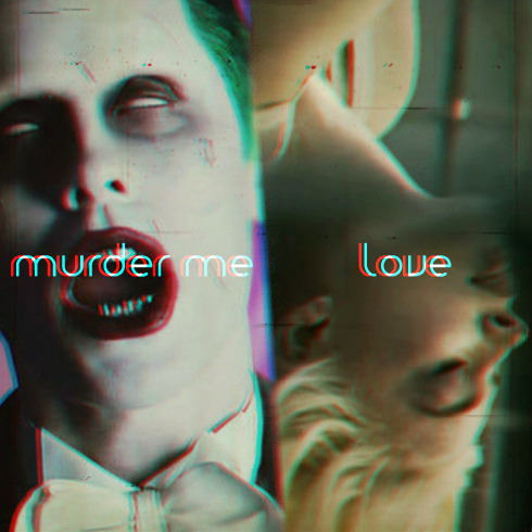 whatever-fangirl:Murder Me, Love // The Joker x Harley Quinn // part. xiii[ listen here ]part. i Psy