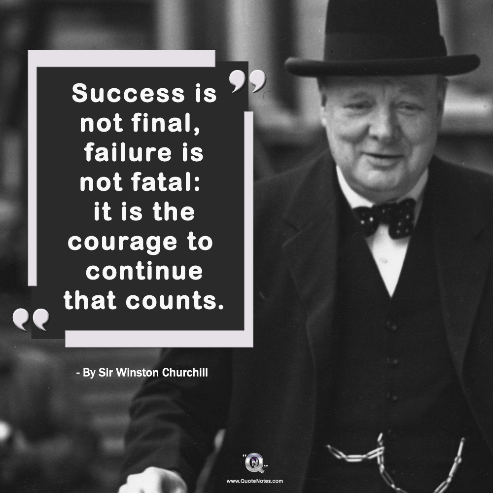 “Success is not final, failure is not fatal: it is the courage to continue that counts.” - Sir Winston Churchill.
Courage counts for a lot. The will to continue when all hope seems lost counts as well. Don’t forget how much is possible even when the...