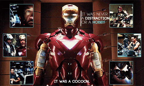 hawkerly:  You can take away my house.All my tricks and toys.One thing you can’t take away?I am Iron Man. 