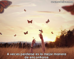 seamosfelices:  Sigue a SeamosFelices para mas frases. 