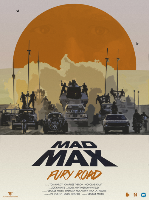 Mad Max Fury Road, George Miller, 2015.Poster by Matt Needle.