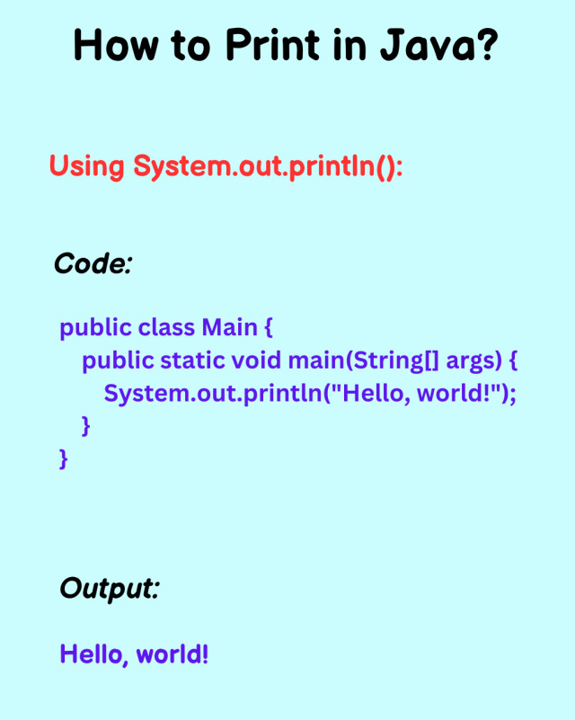 How to print in java the simplest way to print the output in java is