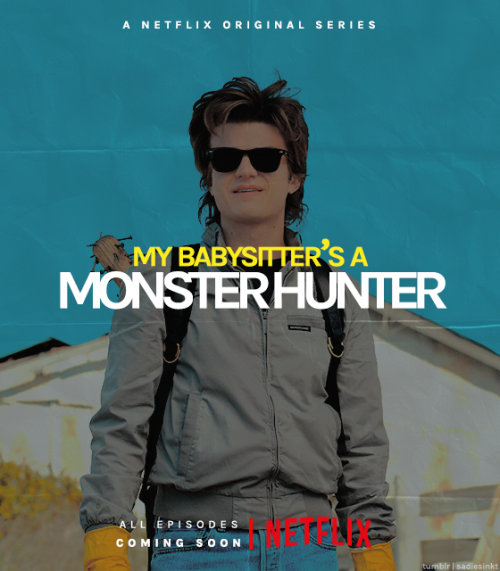 sadiesinkt:FAKE TV SHOW POSTER → My Babysitter’s a Monsterhunter (A My Babysitter&rs