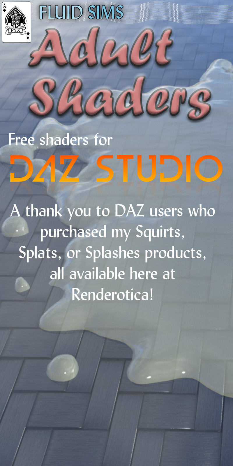 A thank you to DAZ users who purchased Ace Pyx’s Squirts, Splats and Puddles, or