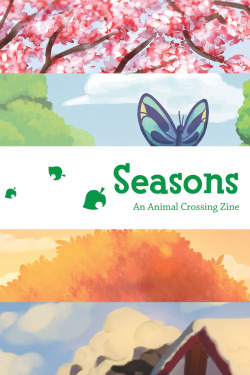 catstealers-zines: Seasons: An Animal Crossing Zine is here!! The zine features pieces from all 4 seasons with a multitude of characters.  6x9 I ~56 pgs I 38 artists  Artist List Previews  Twitter Digital PDF: บBook Only: ฟBundle: ฮ Pre-orders