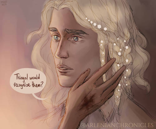  “I will be cautious,” Finrod said, his blue eyes snapping wider as he took Beren’s worry in, and ch