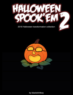 Halloween Spook’em 22016 Transformation Anthology!Celebrate the holiday weekend by checking out this collection of spooky TF fun! Includes a wide variety of halloween-themed transformations including:A new 7-page colour comic (woman&gt;costume)7 colour