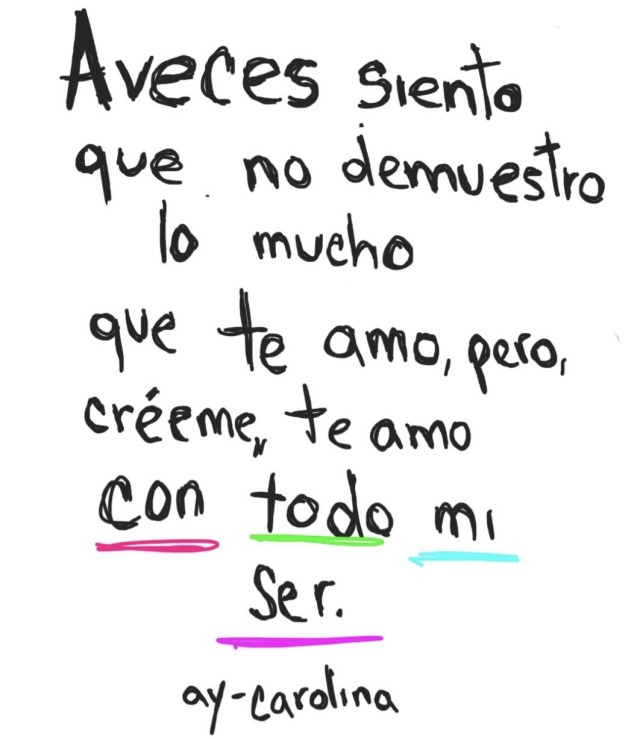 ay-carolina:Te amo con todo mi ser.