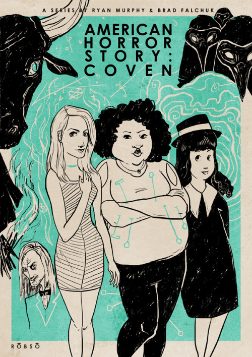canis-maior:  American Horror Story: Coven by Roberto Sánchez Prints / Twitter / Behance American Horror Story: Murder House American Horror Story: Asylum 