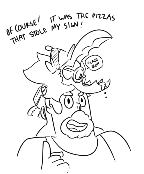 &ldquo;Either that, or you&rsquo;re hungry again.&rdquo;*gargling*&ldquo;Yeah,