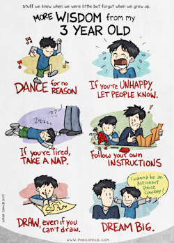 intentandoseringeniero:  Cosas que debemos aprender de los nenes pequeños: Bailar porque si Hacer saber a los demás cuando estamos tristes Si estás cansado, echate una siesta Sigue tus propias instrucciones (yo creo que eso lo hacemos todos xD) Dibuja