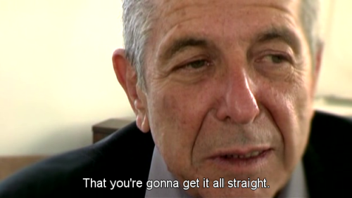 freshmoviequotes:Leonard Cohen: I’m Your Man (2005)