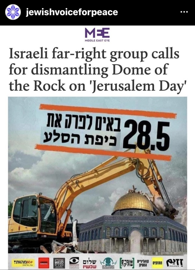a picture of an article by middle east eye the title reads "Israeli far-right group calls for dismantling Dome of the Rock on 'Jerusalem Day'" and beliw is a picture of a bulldozer tearing down the dome of the rock in Al Quds with writing in hebre and the date 28.5