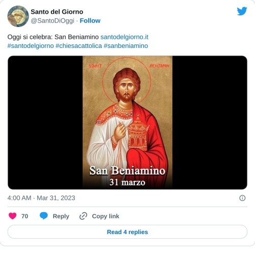 Oggi si celebra: San Beniamino https://t.co/YeJ319veQQ#santodelgiorno #chiesacattolica #sanbeniamino pic.twitter.com/dEDmd695oA  — Santo del Giorno (@SantoDiOggi) March 31, 2023