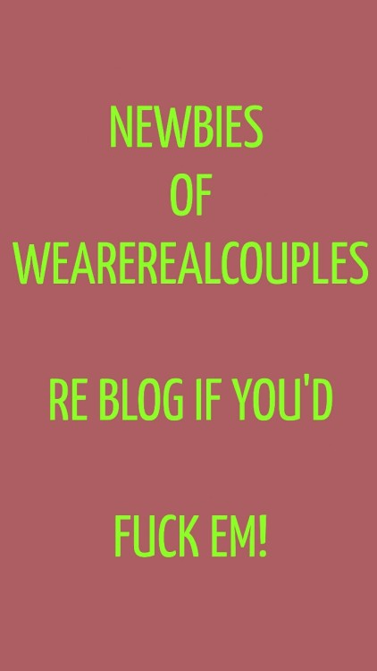 Sex wearerealcouples:  Please submit your pictures: Submit: pictures