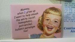 drurnsofthecityrain:this magnet has been on my fridge since i was little and its always been true