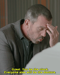 I'm doctor Gregory House