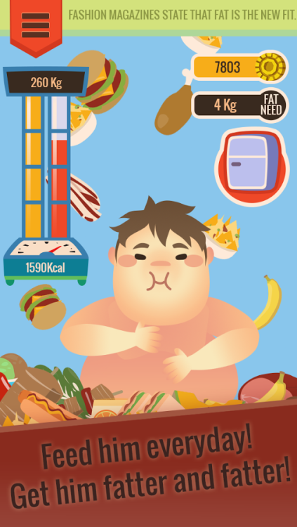 enplumpen:  “Feed the Fat” game app   This is the perfect feedist app. It’s just a pity there’s no option for a female gainer. But, I guess if it’s popular enough a sequel may have that option.  You tap to eat and every milestone you play a