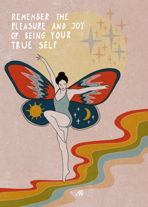 inkflowergarden: Remember the pleasure and joy of being your true self. Let yourself be inspired aga