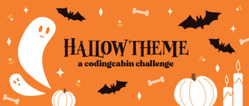 codingcabin: Hallowtheme challengeThis challenge is all about Halloween! Guidelines: Your entry