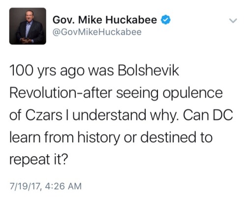 taxloopholes:Mike Huckabee advocating for the murder of the bourgeoisie, 7/19/17Russian Czar: Despot