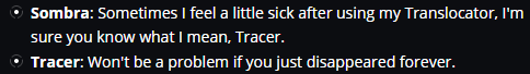 imthehuggernaut:  breastforce:what is with tracer and sombra’s sheer loathing for each other Sombra works for (or at least appears to work for) Talon, the terrorist organization that’s working to dismantle the peace embraced by Overwatch. Furthermore