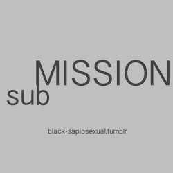 no-regrets-4-me:  black-sapiosexual:  Purposeful acquiescence.  YES 